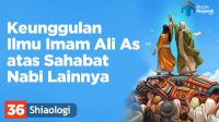Keunggulan Ilmu Imam Ali As atas Sahabat Nabi Lainnya