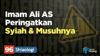 Imam Ali Peringatkan Syiah dan Musuhnya