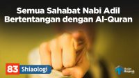Pandangan Semua Sahabat Nabi Adil Bertentangan dengan Al-Quran