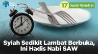 Syiah Sedikit Lambat Berbuka, Ini Hadis Nabi SAW