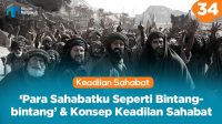 Hadis ‘Para Sahabatku Seperti Bintang-bintang’ dan Konsep Keadilan Sahabat