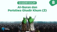 Al-Quran dan Peristiwa Ghadir Khum (2)