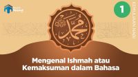 Mengenal Ishmah Kemaksuman dalam Bahasa