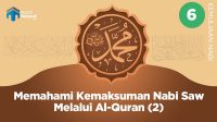 Memahami Kemaksuman Nabi Saw melalui Al-Quran (2)